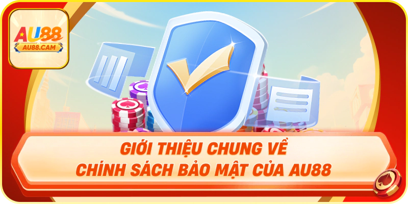 Tổng quan chính sách bảo mật AU88 cập nhật tháng 08 năm 2026