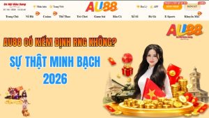 AU88 có kiểm định RNG không? Sự thật minh bạch 2026