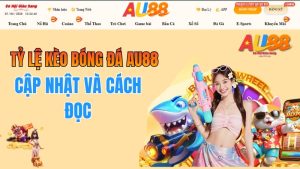 Tỷ Lệ Kèo Bóng Đá AU88 – Cập Nhật Và Cách Đọc